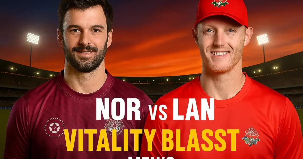 π Northamptonshire vs Lancashire: Vitality Blast Men 2025 Clash β Form Guide, Player Stats & More